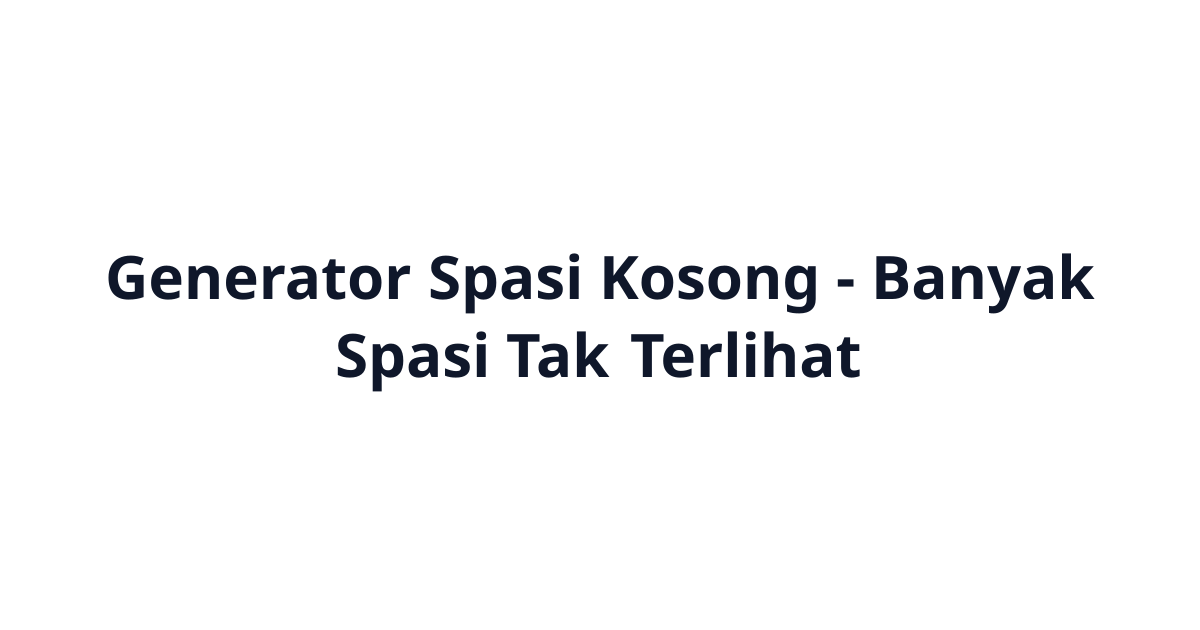 Generator Spasi Kosong (ㅤ) - Banyak Spasi Tak Terlihat