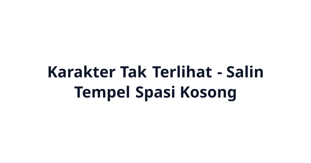 Karakter Tak Terlihat (ㅤ) - Salin Tempel Spasi Kosong